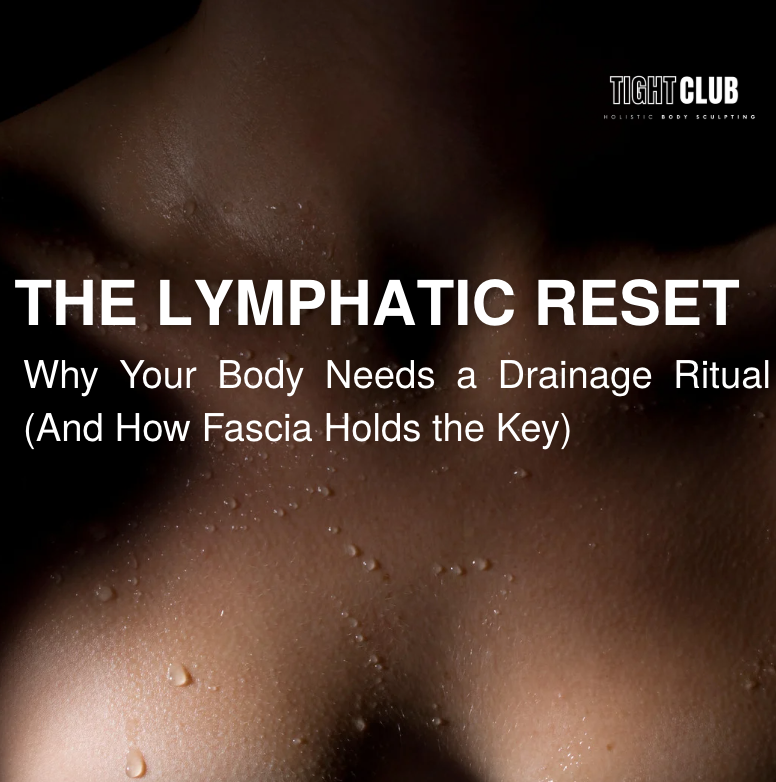 The Lymphatic Reset: Why Your Body Needs a Drainage Ritual (And How Fascia Holds the Key) The Lymphatic Reset: Why Your Body Needs a Drainage Ritual (And How Fascia Holds the Key)